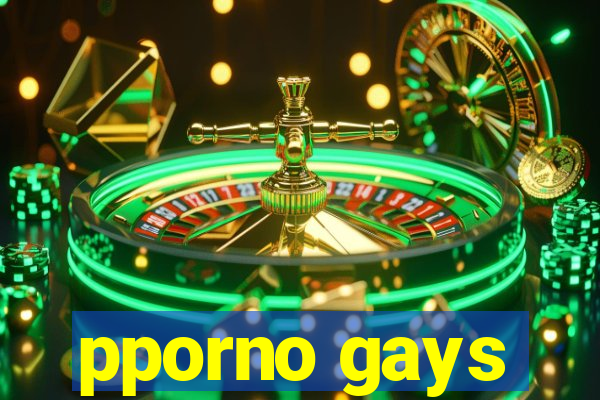 pporno gays
